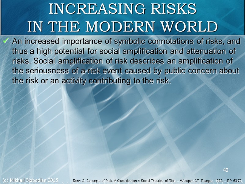 40 INCREASING RISKS IN THE MODERN WORLD An increased importance of symbolic connotations of